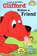 Clifford Makes a Friend (Hello Reader Level 1)