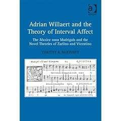 Adrian Willaert and the Theory of Interval Affect: The Musica Nova Madrigals and the Novel Theories of Zarlino and Vicentino