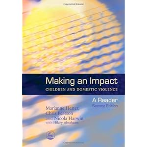 【クリックで詳細表示】Making an Impact： Children And Domestic Violence： A Reader： Marianne Hester， Chris Pearson， Nicola Harwin， Hilary Abrahams： 洋書