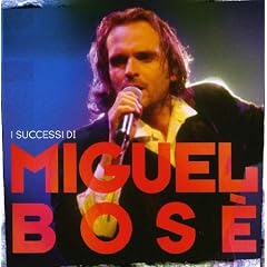 I Successi Di Miguel Bose