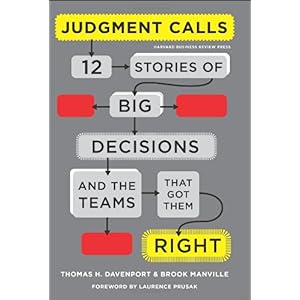 【クリックで詳細表示】Judgment Calls： 12 Stories of Big Decisions and the Teams That Got Them Right [ハードカバー]
