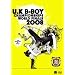 UK B-BOY CHAMPIONSHIPS 2008 ~WORLD FINALS~ [DVD]