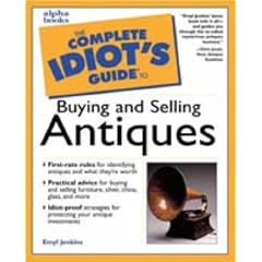 The Complete Idiot's Guide to Buying and Selling Antiques (Complete Idiot's Guide to)
