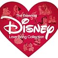 The Essential Disney ~Love Song Collection~