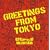 GREETINGS FROM TOKYO
