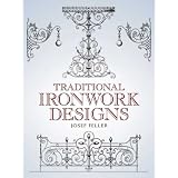 Traditional Ironwork Designs (Dover Pictorial Archive)Josef Feller�ɂ��