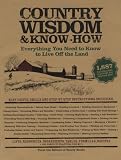 [Book] Country Wisdom and Know-How: Everything You Need to Know to Live Off the Land