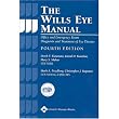 The Wills Eye Manual: Office and Emergency Room Diagnosis and Treatment of Eye Disease