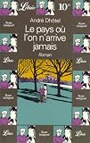 [Book]Andre Dhotel Le Pays Ou L`on N`Arrive Jamais