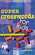 Super Crosswords for Kids (Mensa)