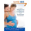 Pregnancy, Childbirth, and the Newborn (4th Edition): The Complete Guide