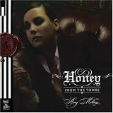 [Music] Honey From The Tombs