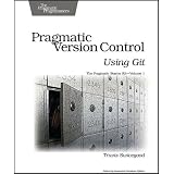 Pragmatic Version Control Using Git (Pragmatic Starter Kit)Travis Swicegood�ɂ��