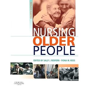 【クリックでお店のこの商品のページへ】Nursing Older People， 4e： Sally J. Redfern BSc PhD RGN， Fiona M. Ross BSc PhD RGN DN： 洋書