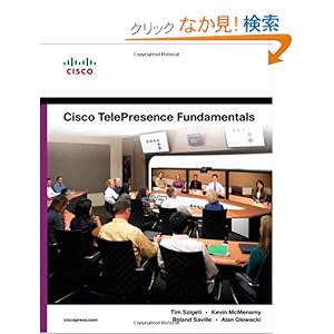 【クリックでお店のこの商品のページへ】Cisco TelePresence Fundamentals: Tim Szigeti, Kevin McMenamy, Roland Saville, Alan Glowacki: 洋書