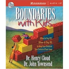 Boundaries With Kids: When to Say Yes, How to Say No to Help Your Children Gain Control of Their Lives