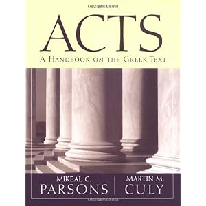 【クリックで詳細表示】Acts： A Handbook on the Greek Text (Baylor Handbook on the Greek New Testament) [ペーパーバック]