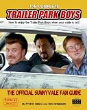 [Book] The Complete Trailer Park Boys: How to Enjoy the Trailer Park Boys When the Cable is Out