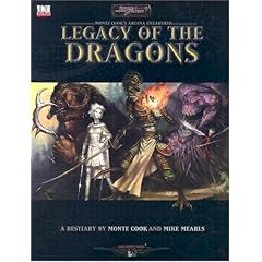 Legacy of the Dragons: A d20 System Bestiary for Monte Cook's Arcana Unearthed (Sword and Sorcery Studio)