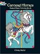 Carousel Horses Stained Glass Coloring Book (Dover Stained Glass Coloring Book)
