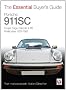 The Essential Buyer's Guide Porsche 911 SC: Coupe, Targa, Cabriolet and RS, Model Years 1978 to 1983
