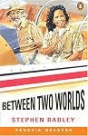 Between Two Worlds, EasyStarts, Penguin Readers (Penguin Reader Series: Easystarts)