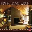Architecture of Frank Lloyd Wright 2011 Calendar