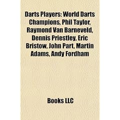 Darts Players: World Darts Champions, Phil Taylor, Raymond Van Barneveld, Dennis Priestley, Eric Bristow, John Part, Martin Adams, An