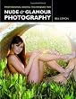 Professional Digital Techniques for Nude & Glamour Photography
