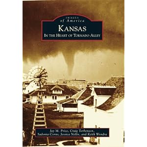 【クリックで詳細表示】Kansas： In the Heart of Tornado Alley (Images of America) [ペーパーバック]