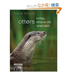 Otters: Ecology, Behaviour And Conservation (Oxford Biology)