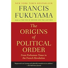 The Origins of Political Order: From Prehuman Times to the French Revolution