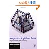 Mergers and Acquisitions Basics: Negotiation and Deal Structuring