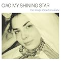 Ciao My Shining Star: Songs of Mark Mulcahy
