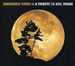 Vol. 2-Borrowed Tunes-Tribute to Neil Young
