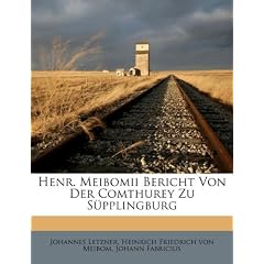 Henr. Meibomii Bericht Von Der Comthurey Zu S Pplingburg