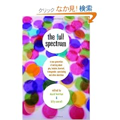 The Full Spectrum: A New Generation of Writing About Gay, Lesbian, Bisexual, Transgender, Questioning, and Other Identities