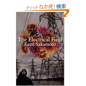 【クリックでお店のこの商品のページへ】The Electrical Field: Kerri Sakamoto: 洋書