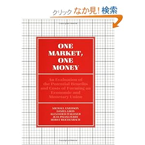 【クリックでお店のこの商品のページへ】One Market One Money: An Evaluation of the Potential Benefits and Costs of Forming an Economic and Monetary Union: Michael Emerson, Daniel Gros, Alexander Italianer: 洋書
