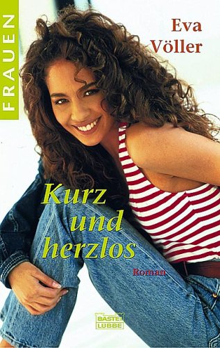 Kurz und herzlos