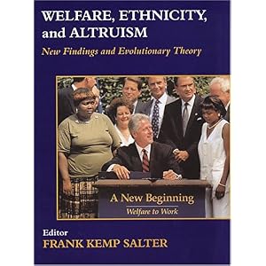【クリックで詳細表示】Welfare， Ethnicity and Altruism： New Data and Evolutionary Theory (Routledge Studies in Nationalism and Ethnicity)： Frank Salter： 洋書