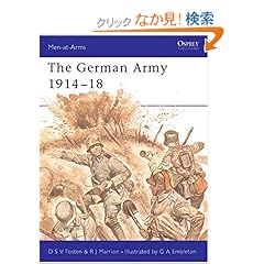【クリックでお店のこの商品のページへ】The German Army 1914-18 (Men-at-Arms): Donald Fosten, Gerry Embleton: 洋書
