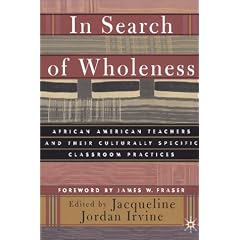 In Search of Wholeness: African American Teachers and Their Culturally Specific Classroom Practices book jacket