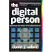 The Digital Person: Technology And Privacy in the Information Age (Ex Machina: Law, Technology, and Society)