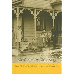 Good Intentions Gone Awry: Emma Crosby and the Methodist Mission on the Northwest Coast