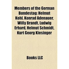 Members of the German Bundestag: Helmut Kohl, Willy Brandt, Konrad Adenauer, Ludwig Erhard, Helmut Schmidt, Kurt Georg Kiesinger