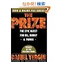The Prize: The Epic Quest for Oil, Money & Power