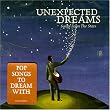 Unexpected Dreams: Songs From the Stars