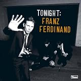 [Musik] Tonight:Franz Ferdinand