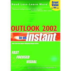 【クリックで詳細表示】Outlook 2002 in an Instant TM (Visual Read Less， Learn More) [ペーパーバック]